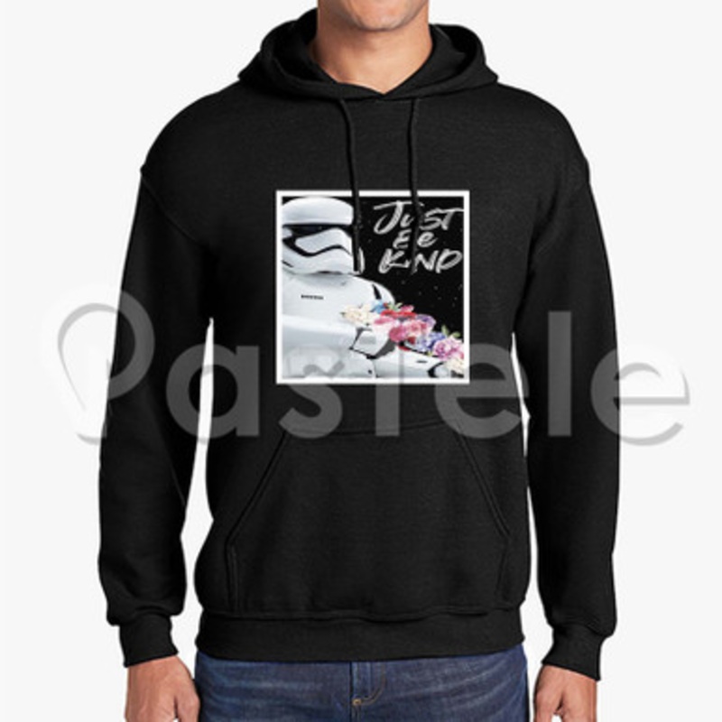 Stormtrooper Just Be Kind Custom Unisex Hooded Sweatshirt Crew Hoodies Hoodie Cotton Jacket Polyester