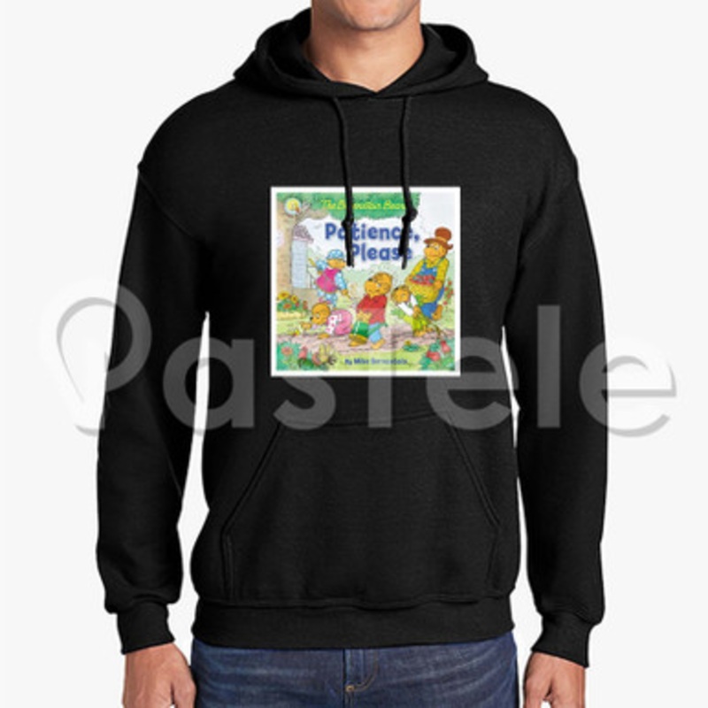 The Berenstain Bears Patience Please Custom Unisex Hooded Sweatshirt Crew Hoodies Hoodie Cotton Jacket Polyester