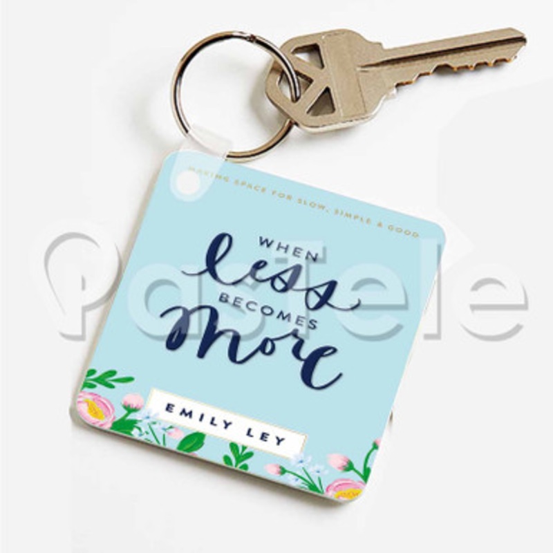 When Less Becomes More Custom Art Keychain Key Ring Jewelry Necklaces Pendant Two Sides