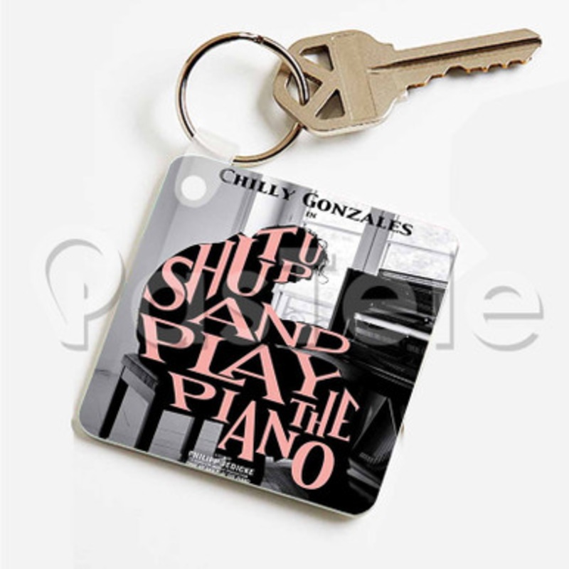Shut Up and Play The Piano Custom Art Keychain Key Ring Jewelry Necklaces Pendant Two Sides
