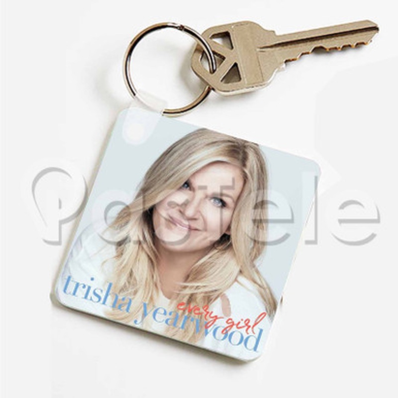 Trisha Yearwood Every Girl Custom Art Keychain Key Ring Jewelry Necklaces Pendant Two Sides