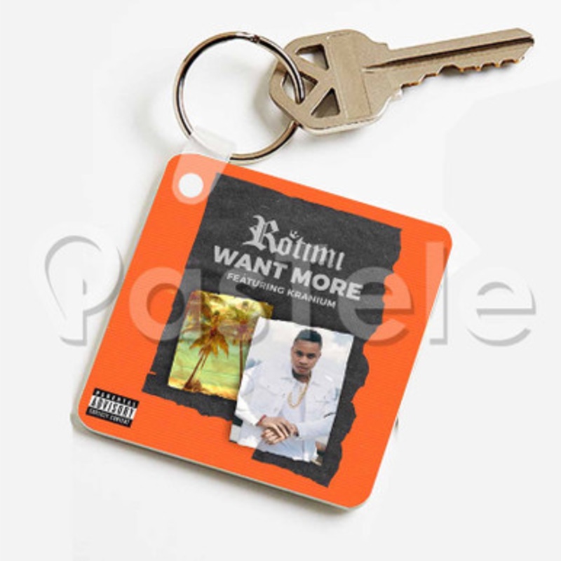 Want More Rotimi Feat Kranium Custom Keychain Key Ring Jewelry Necklaces Pendant Two Sides Key