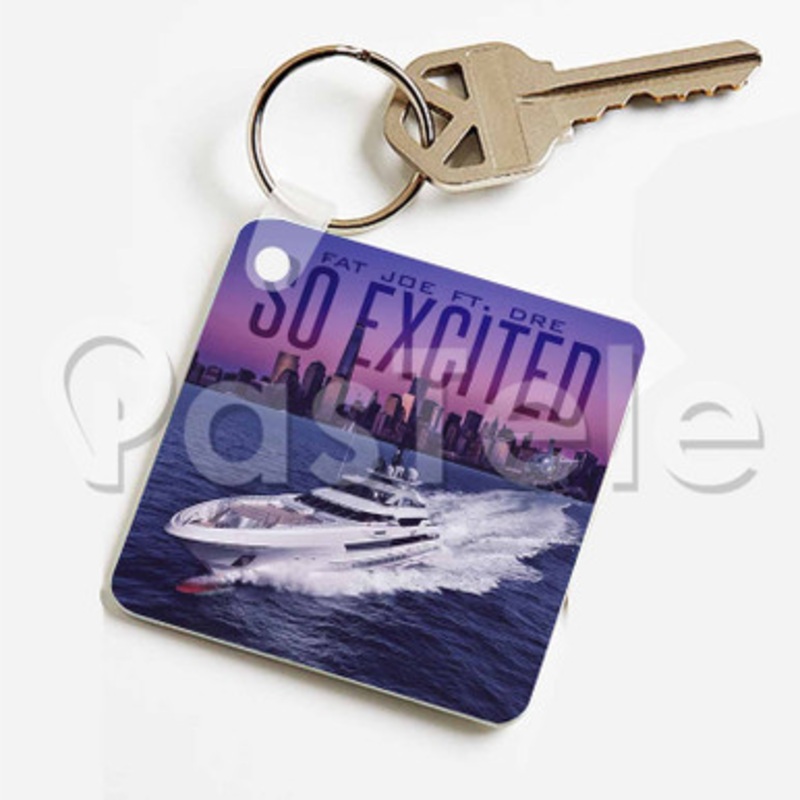 So Excited Fat Joe Feat Dre Custom Keychain Key Ring Jewelry Necklaces Pendant Two Sides Key