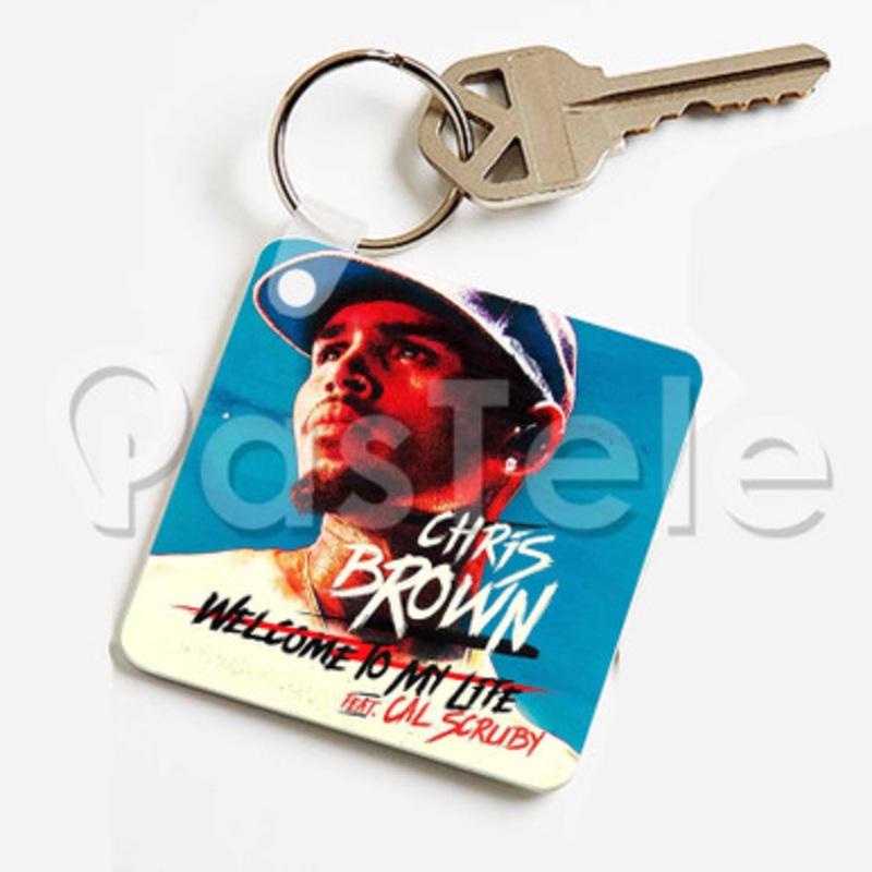 Welcome To My Life Chris Brown Custom Keychain Key Ring Jewelry Necklaces Pendant Two Sides Key
