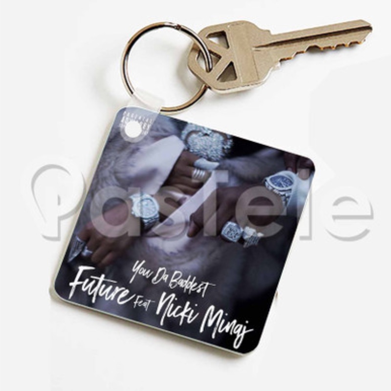 You Da Baddest Future Feat Nicki Minaj Custom Keychain Key Ring Jewelry Necklaces Pendant Two Sides Key