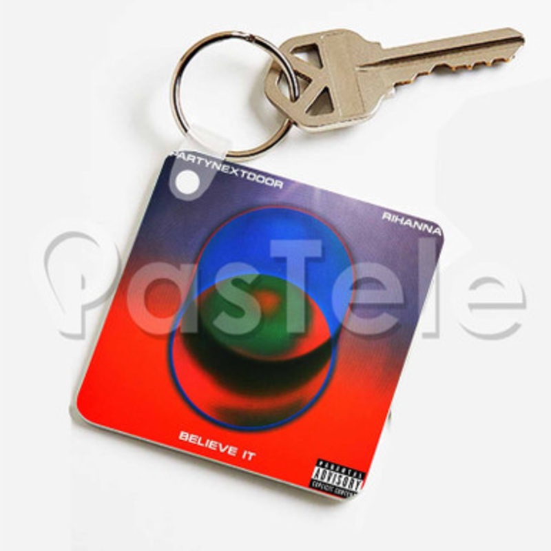 PARTYNEXTDOOR Rihanna BELIEVE IT Custom Keychain Key Ring Jewelry Necklaces Pendant Two Sides