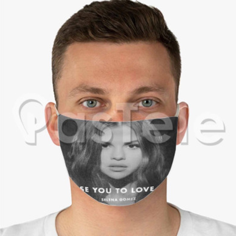 Selena Gomez Lose You To Love Me Custom Fabric Face Mask Polyester Two Layers Cloth Washable