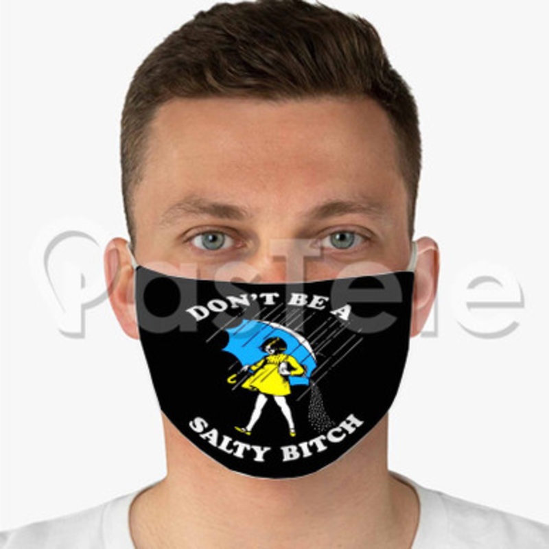 dont be a salty bitch Custom Fabric Face Custom Fabric Face Mask Polyester Two Layers Cloth