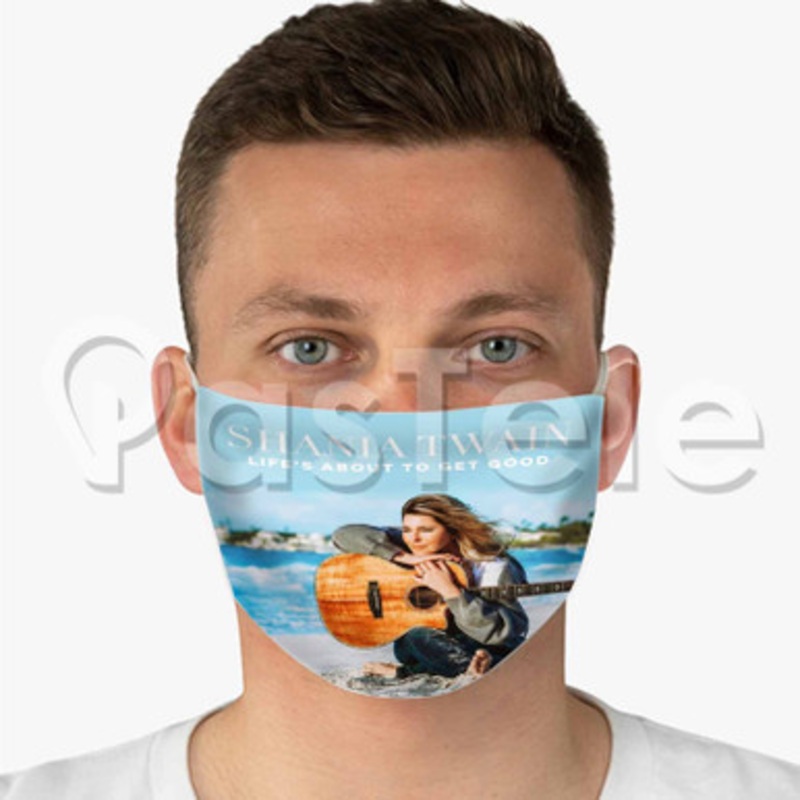 Shania Twain Life s About To Get Good Custom Fabric Face Mask Polyester Two Layers Cloth Washable