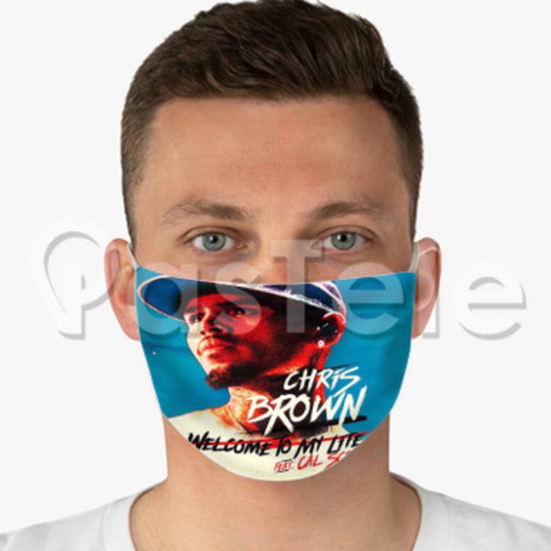 Welcome To My Life Chris Brown Custom Fabric Face Mask Polyester Two Layers Cloth Washable
