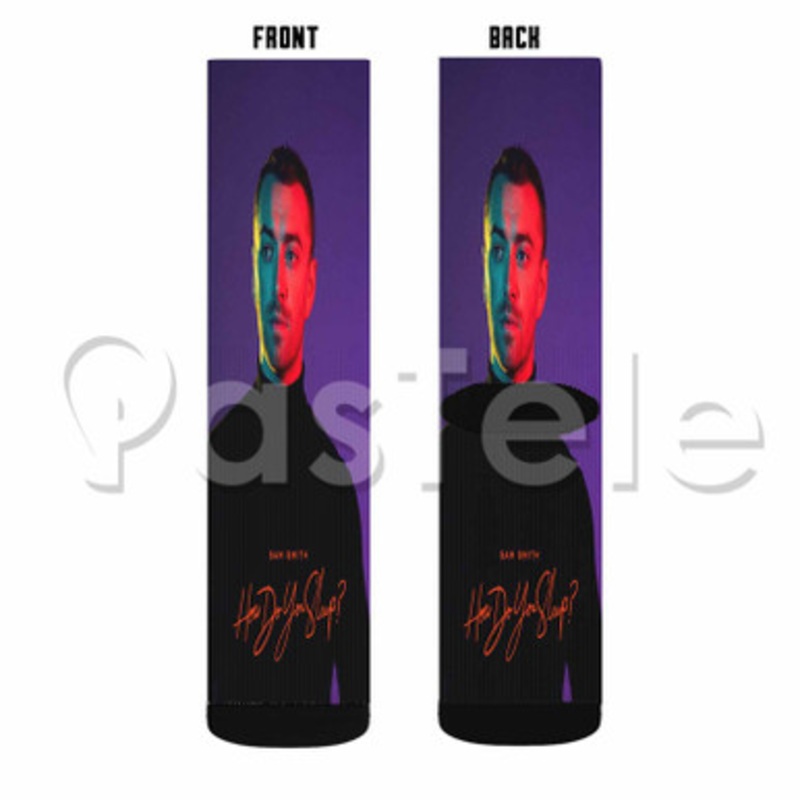 Sam Smith How Do You Sleep Custom Personalized Sublimation Printed Socks Polyester Acrylic Nylon Spandex