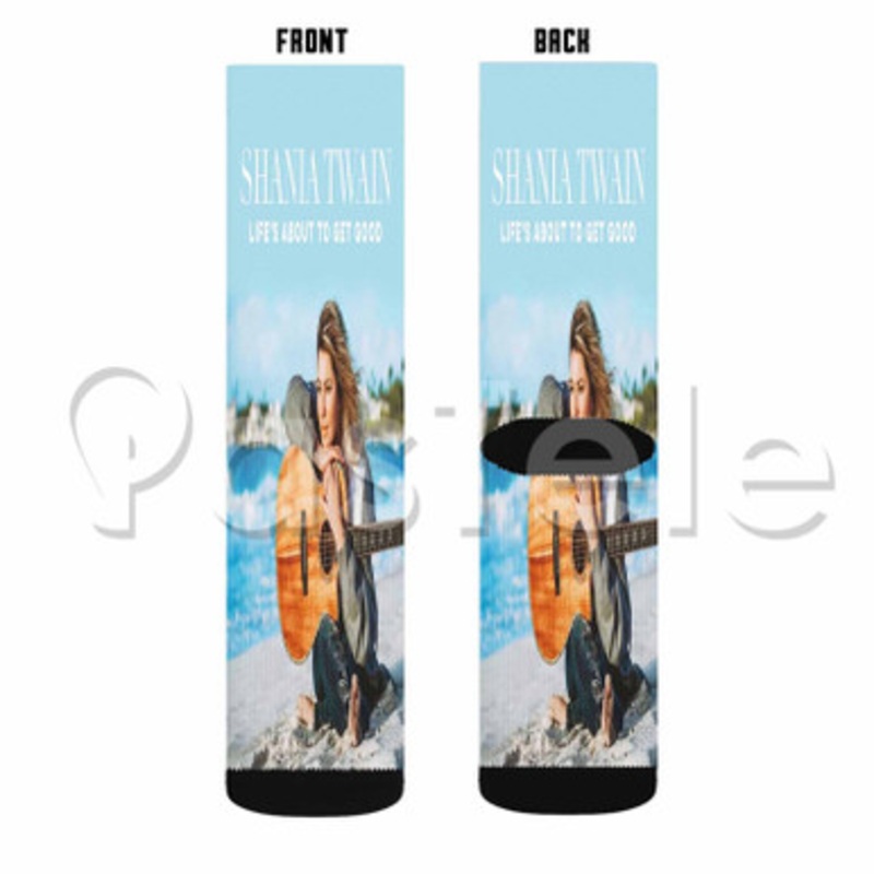 Shania Twain Life s About To Get Good Custom Sublimation Personalized Printed Socks Polyester Acrylic Nylon Spandex