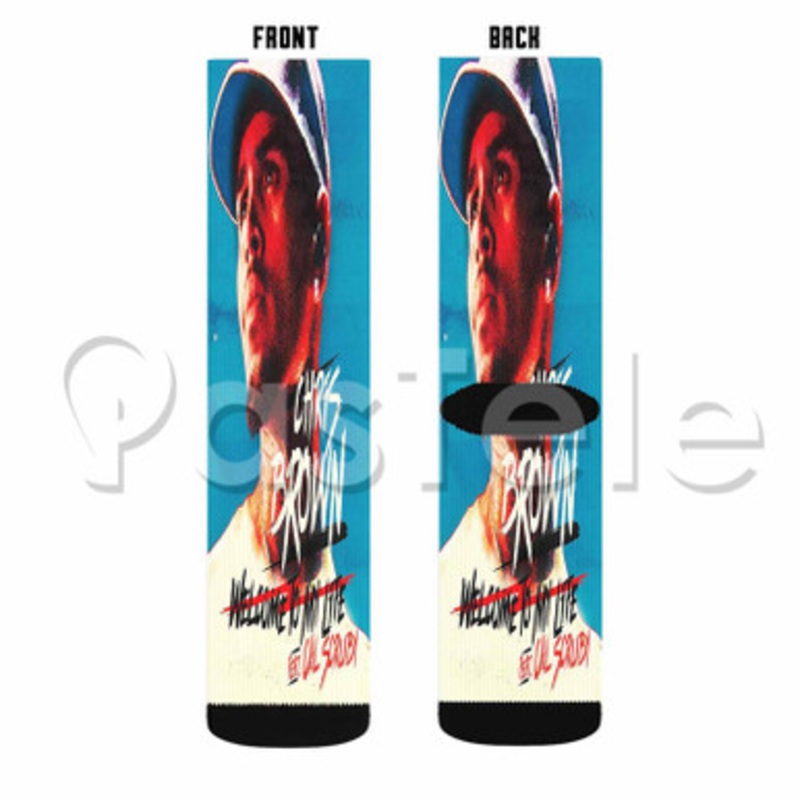 Welcome To My Life Chris Brown Custom Sublimation Personalized Printed Socks Polyester Acrylic Nylon Spandex