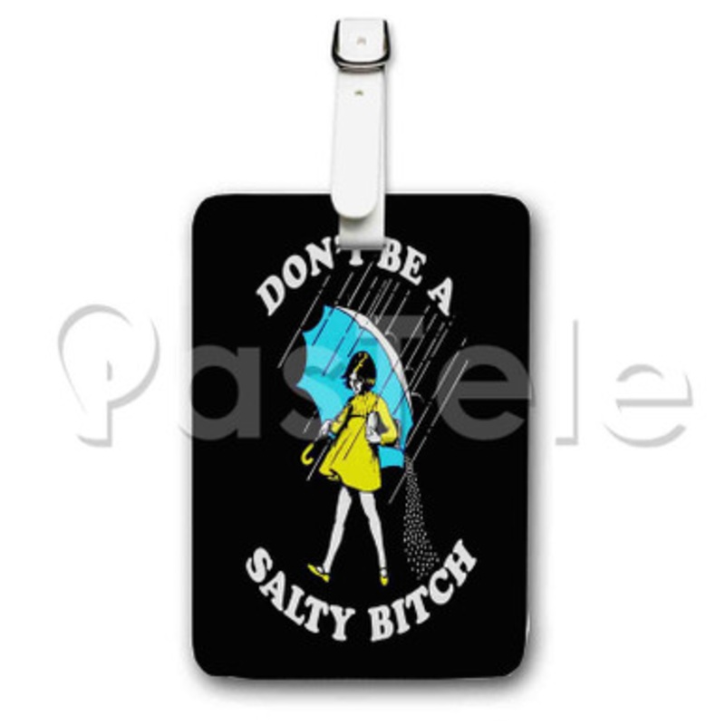 dont be a salty bitch Custom Luggage Tags PU Leather Travel Baggage Name ID Labels Tag