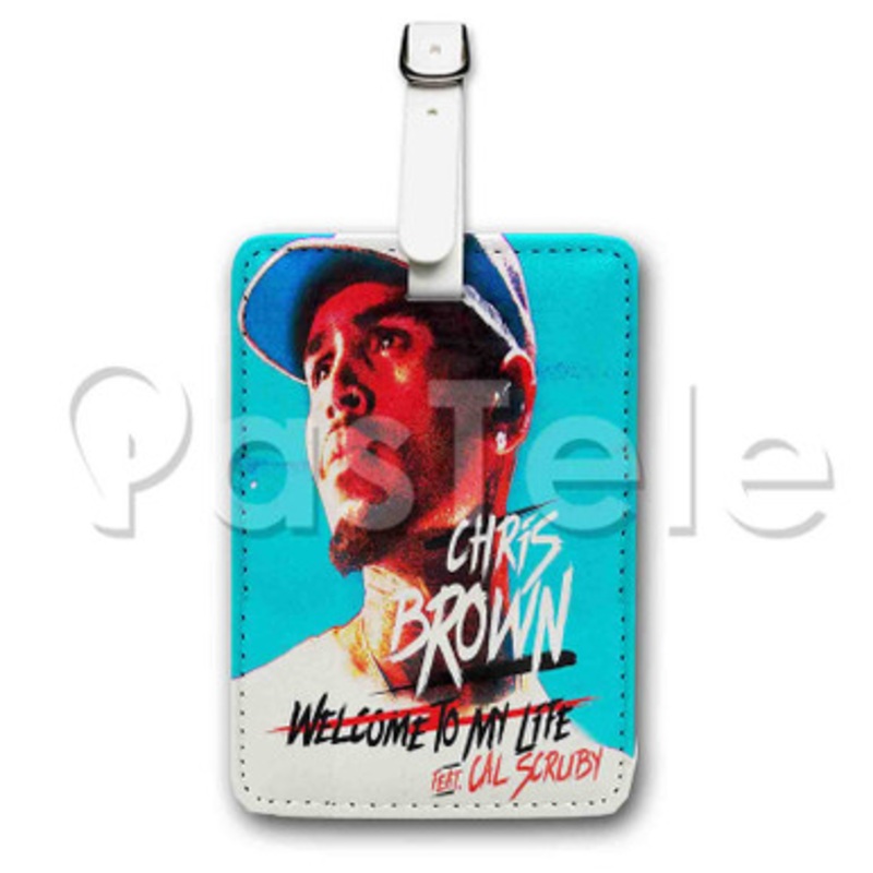 Welcome To My Life Chris Brown Custom Luggage Tags PU Leather Travel Baggage Name ID Labels Tag
