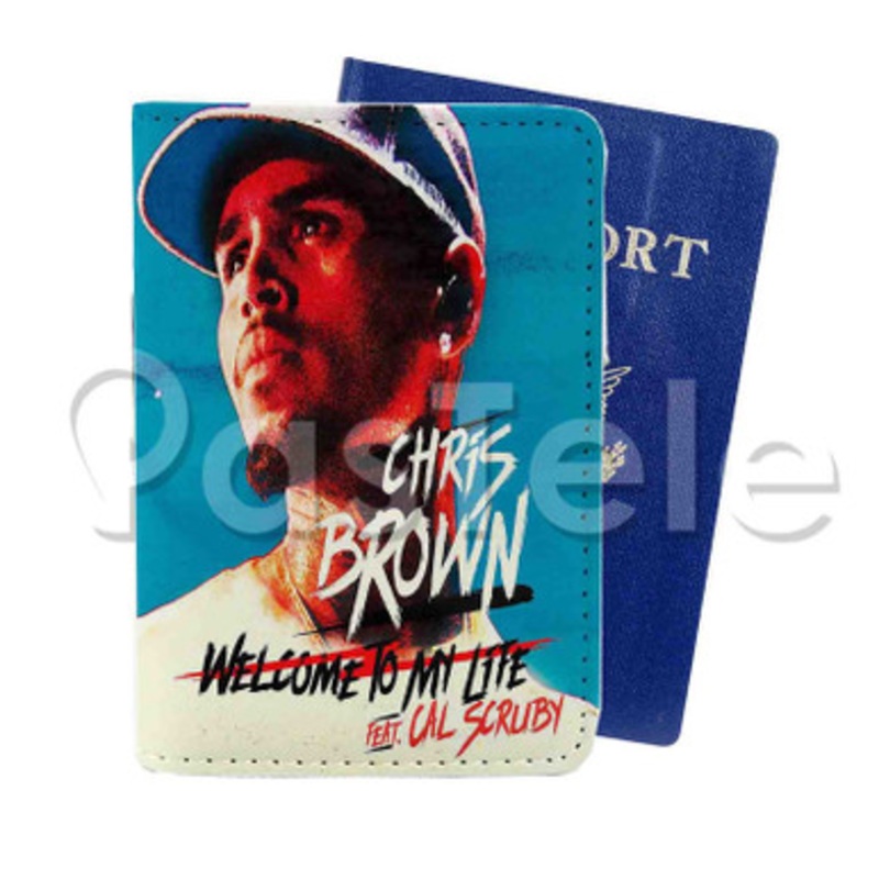 Welcome To My Life Chris Brown Custom PU Leather Passport Travel Baggage Tag Cover