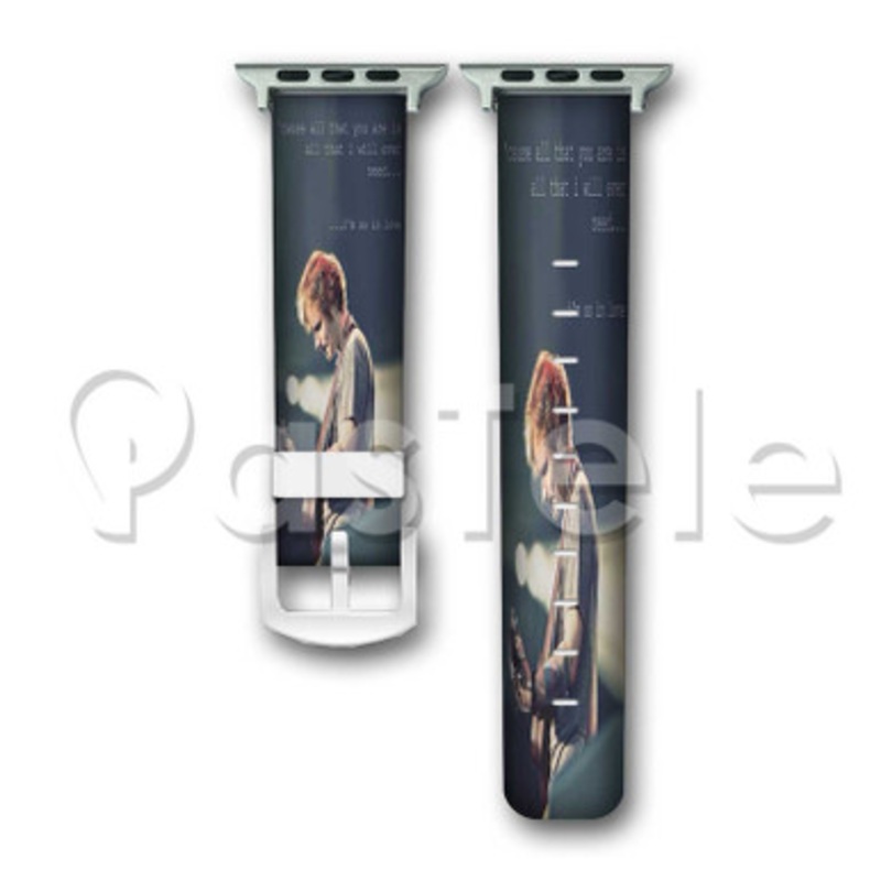 Ed SHeeran Quotes Custom Personalized Apple Watch Band 38mm 40mm 42mm 44mm Leather PU Watch