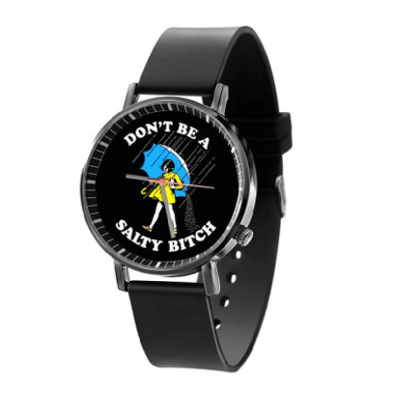 dont be a salty bitch Unisex Quartz Watch With Premium Gift Box
